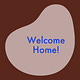 Welcome Home!