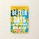Better Days