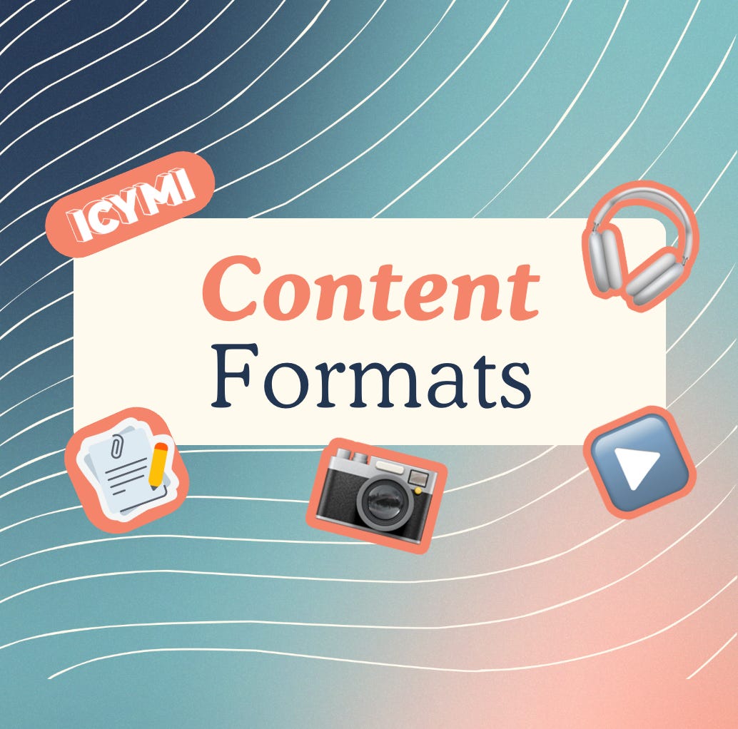 Graphic for ICYMI. Text: Content formats. Emoji reflect audio, video, photo and written content formats