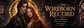 The Wireborn Record