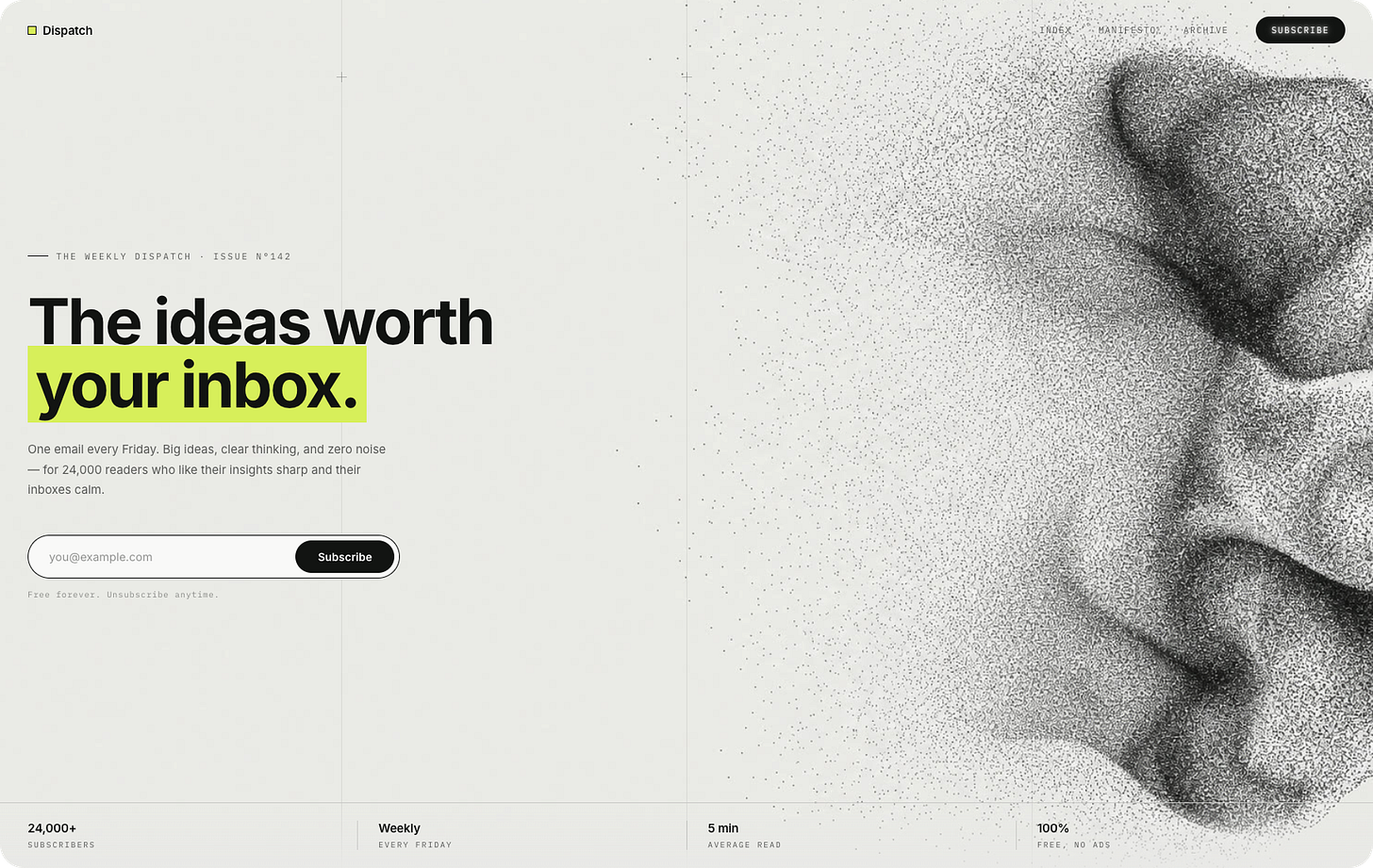 Swiss Halftone Editorial website hero section built with Kimi 3, featuring a large black-and-white close-up portrait of a woman on the right rendered in dense halftone and stippled dot texture that gradually disperses into the off-white background. The left side uses a strict Swiss-inspired editorial grid with oversized black sans serif typography reading “The ideas worth your inbox,” with “your inbox” highlighted by a fluorescent chartreuse rectangle. Small uppercase issue metadata, minimalist navigation, thin registration-style rules, a rounded newsletter subscription field, and a bottom statistics row show subscriber count, weekly publishing cadence, average reading time, and ad-free status. The design combines Swiss modernism, halftone photography, pointillist portraiture, neo-brutalist typography, editorial minimalism, print-production graphics, asymmetrical layout, monochrome web design, and acid-green accent color to create a distinctive Kimi 3-generated newsletter landing page.