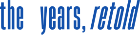 the years, retold