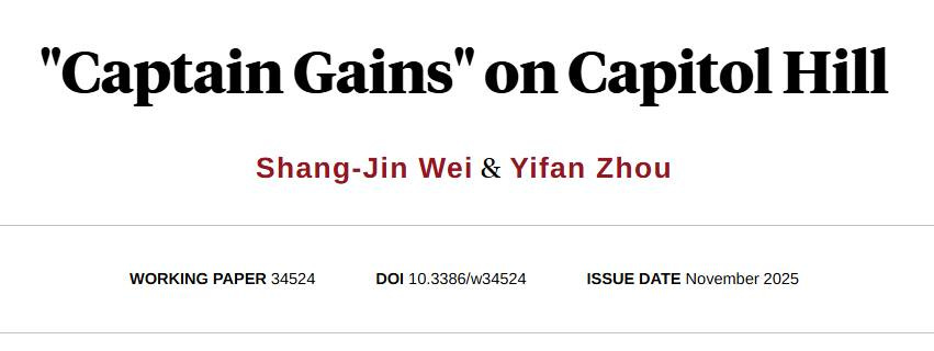 May be an image of text that says '"Captain Gains" on Capitol Hill Shang-Jin Wei & Yifan Zhou WORKING PAPER 34524 DOI 10.3386/w34524 ISSUE DATE November 2025' May be an image of text that says '"Captain Gains" on Capitol Hill Shang-Jin Wei & Yifan Zhou WORKING PAPER 34524 DOI 10.3386/w34524 ISSUE DATE November 2025'