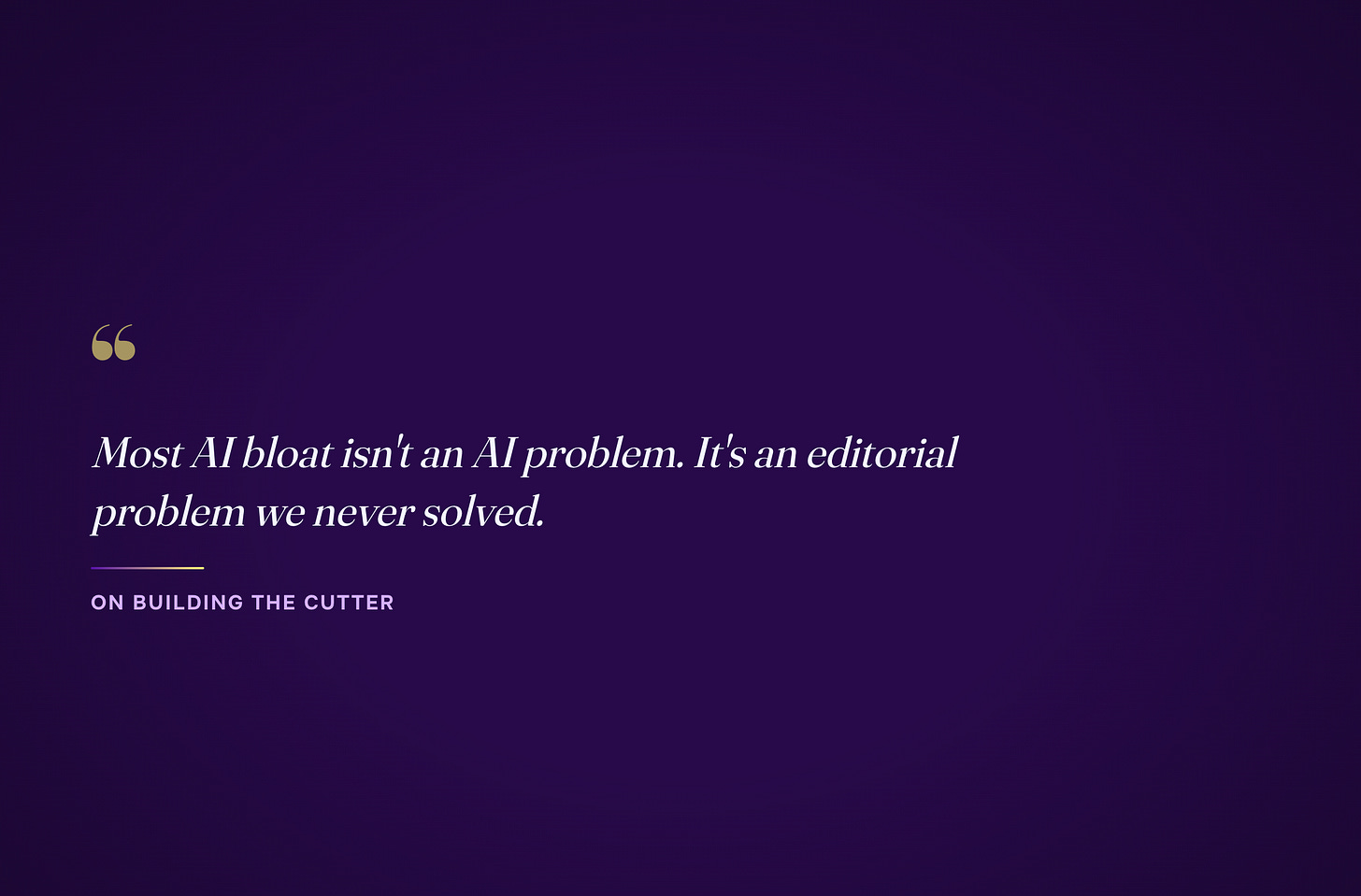 Pull quote — most AI bloat isn't an AI problem