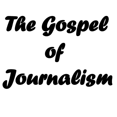 The Gospel of Journalism--Know It, Live It, Preach It logo