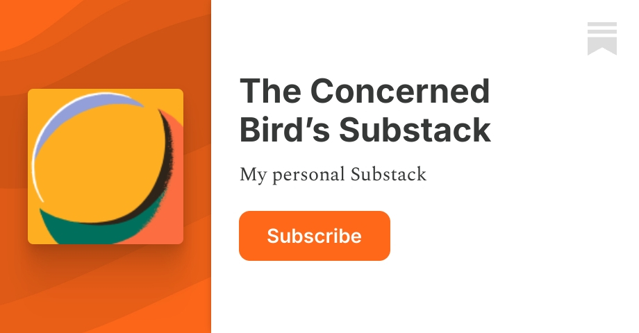 The Concerned Bird’s Substack | Substack