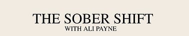 The Sober Shift with Ali Payne