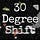 30 Degree Shift