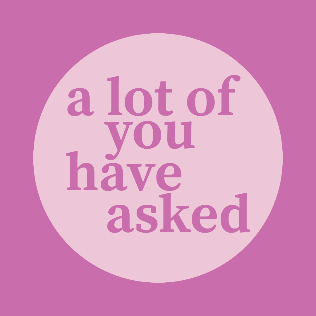 A Lot of You Have Asked