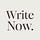 Write Now.