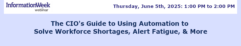 The CIO's Guide to Using Automation to Solve Workforce Shortages, Alert Fatigue, & More (June 5th)