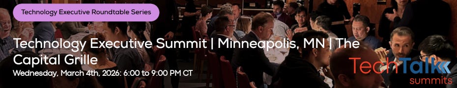 TechTalk: Technology Executive Summit - Minneapolis, MN (March 4th)
