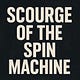 Scourge of the Spin Machine