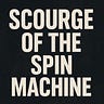 Scourge of the Spin Machine
