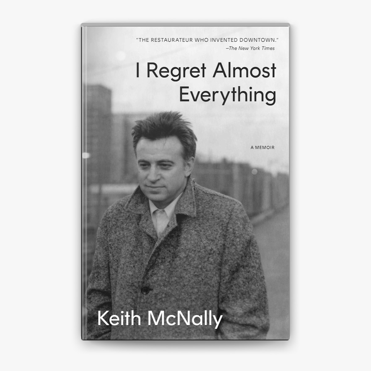 I Regret Almost Everything by Keith McNally on Apple Books