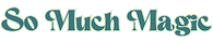 So Much Magic's Substack
