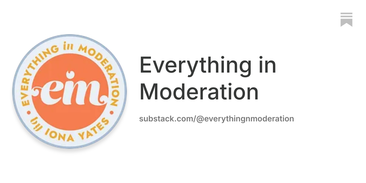 Everything in Moderation | Substack