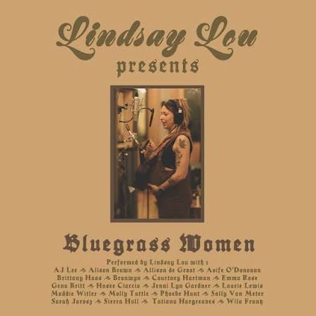 I happened to be in Nashville at the time that Lindsay Lou was recording  her album, “Bluegrass Women.” She heard through the grapevine that I was  nearby, and asked me to join
