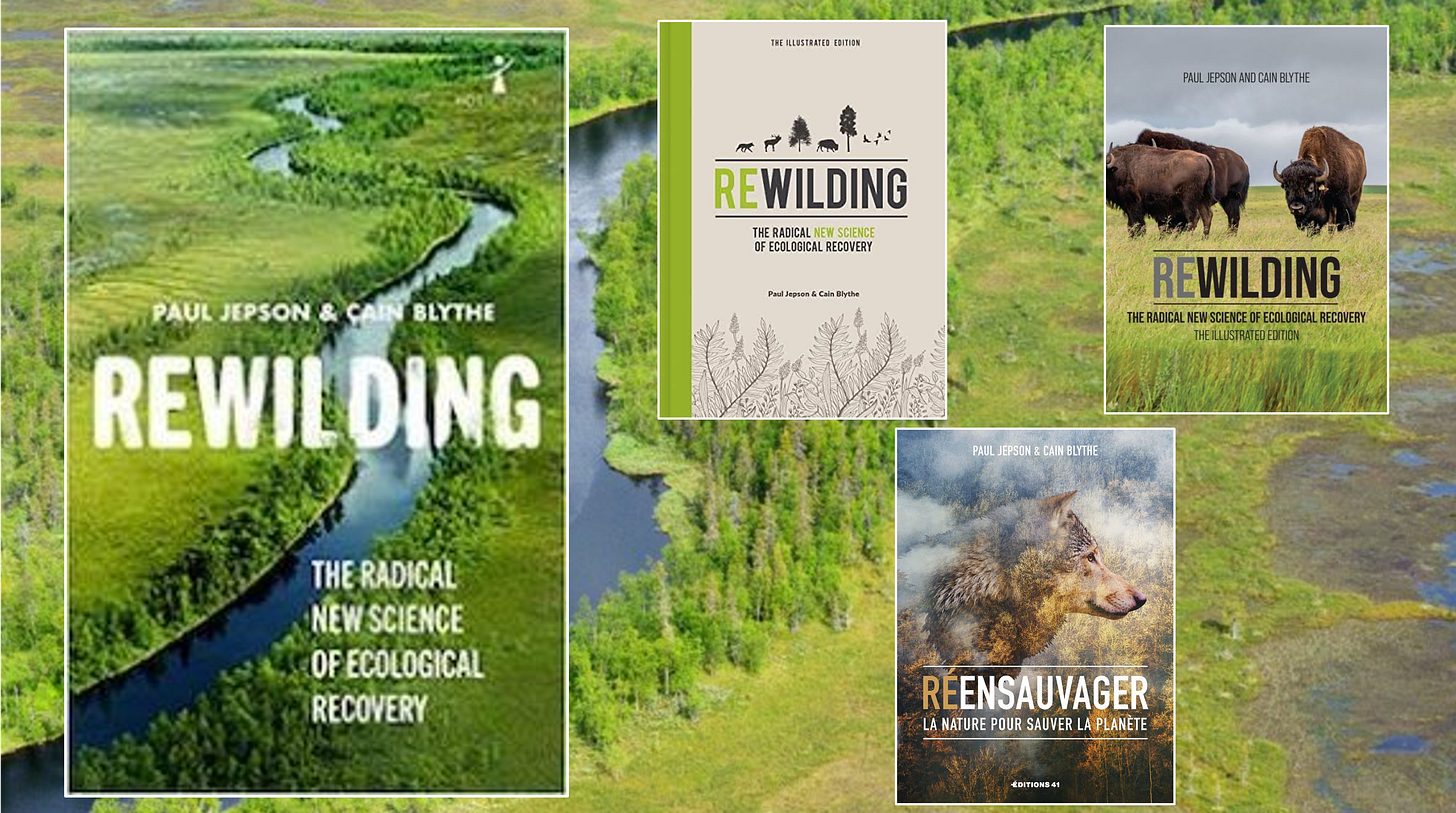 Rewilding: the radical new science of ecological recovery – Paul Jepson Rewilding: the radical new science of ecological recovery – Paul Jepson