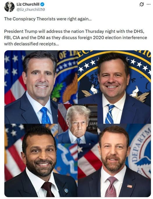 May be an image of the Oval Office and text that says 'Liz Churchill @liz_churchill10 The Conspiracy Theorists were right again... President Trump will address the nation Thursday night with the DHS, FBI, CIA and the DNI as they discuss foreign 2020 election interference with declassified receipts... CAM LM បុ'