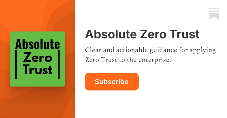 Absolute Zero Trust | Substack