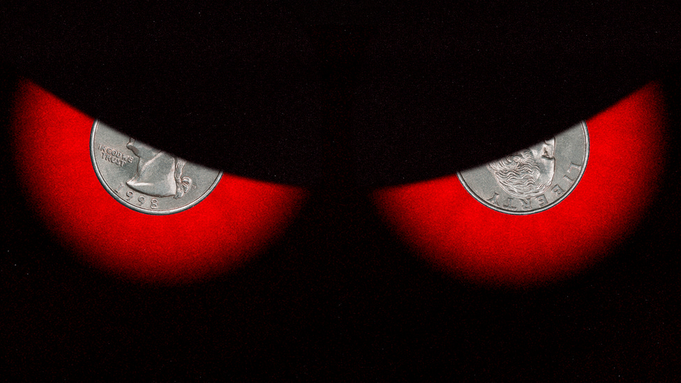 An illustration showing a pair of evil-looking eyes with coins for pupils