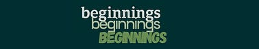 Beginnings