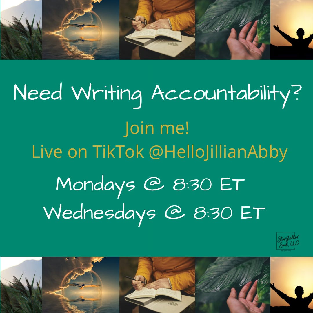 Emerald green background with the words "Need Writing Accountability? Join me! Live on TikTok @HelloJillianAbby." At the top and bottom of the image are various nature and writing scenes with a golden hue. Emerald green background with the words "Need Writing Accountability? Join me! Live on TikTok @HelloJillianAbby." At the top and bottom of the image are various nature and writing scenes with a golden hue.