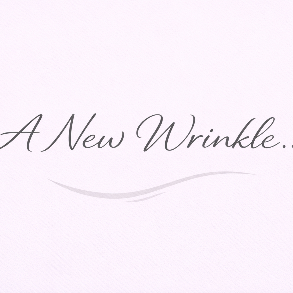 A New Wrinkle...