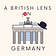 A British Lens on Germany