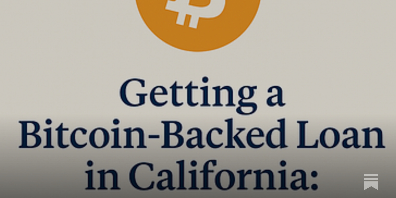 Getting a Bitcoin-Backed Loan in California
