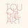 Touch the Art