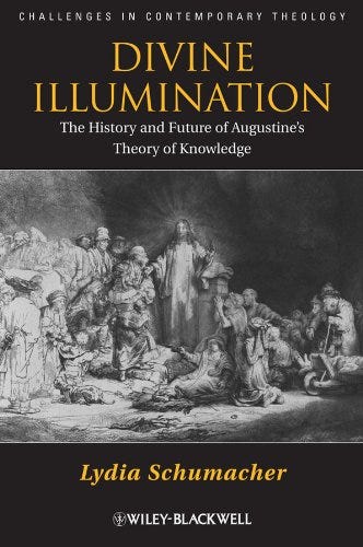Divine Illumination: The History and Future of Augustine's Theory of  Knowledge eBook : Schumacher, Lydia: Amazon.co.uk: Kindle Store