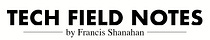 Tech Field Notes