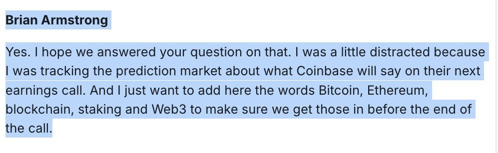 Screenshot of text stating I was little distracted because I was tracking the prediction market about what Coinbase will say on their next earnings call and I just want to add here the words Bitcoin Ethereum blockchain staking and Web3 to make sure we get those in before the end of the call. Text attributed to Brian Armstrong.