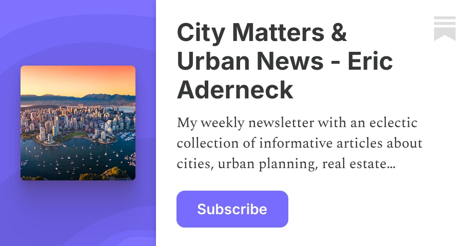 City Matters & Urban News - Eric Aderneck | Substack