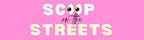 Scoop on the Streets