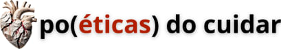 Po(éticas) do Cuidar