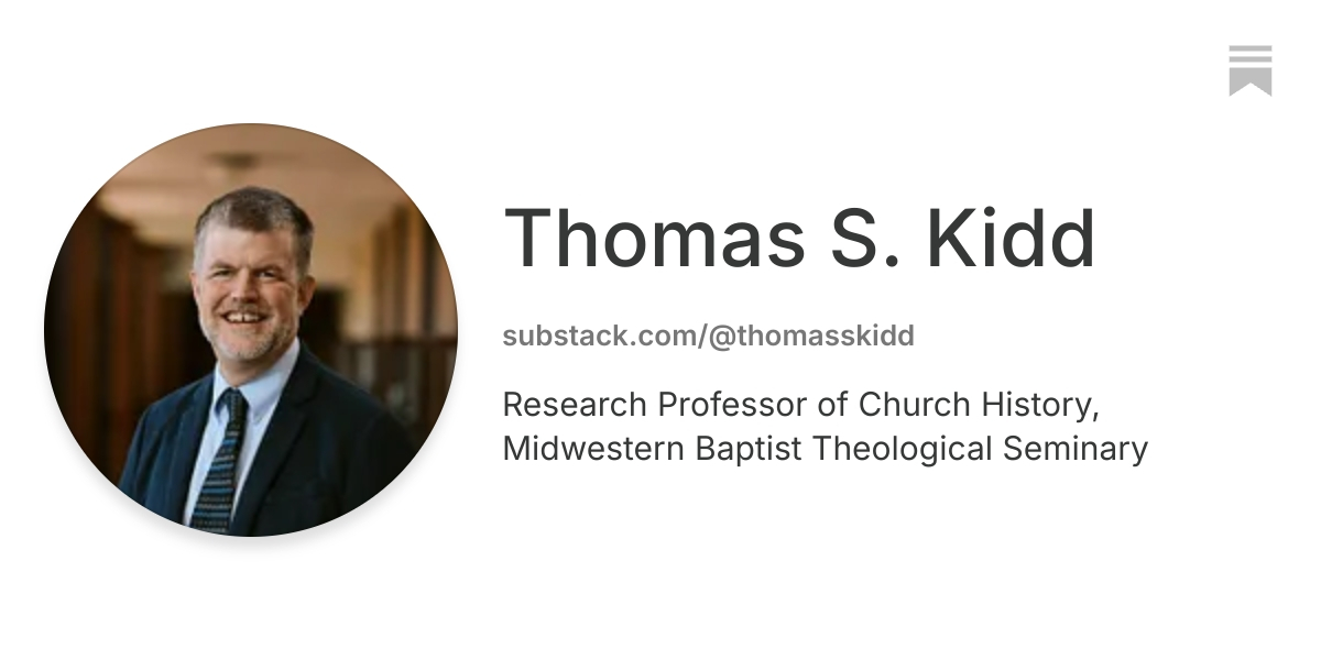 Thomas S. Kidd | Substack