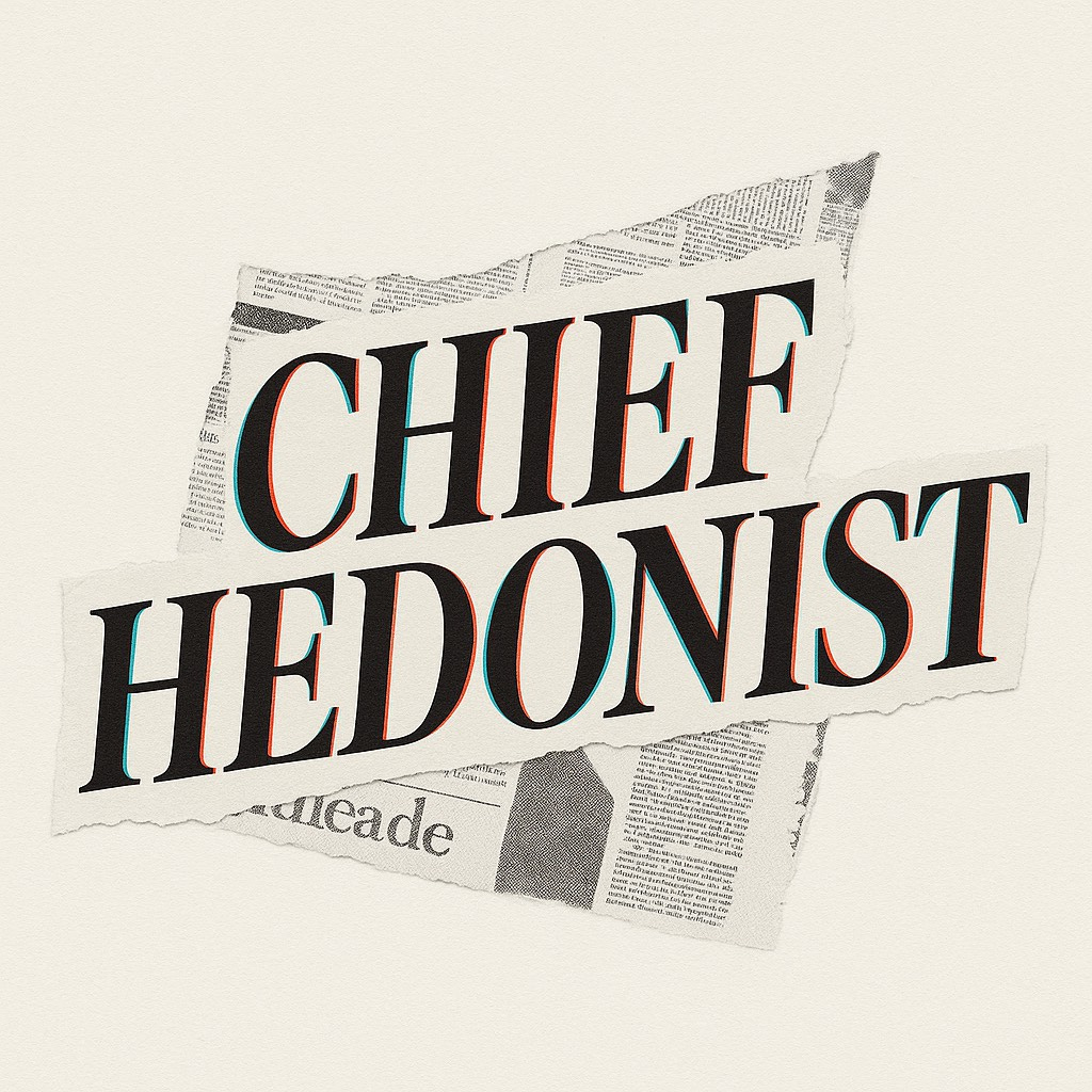 Chief Hedonist