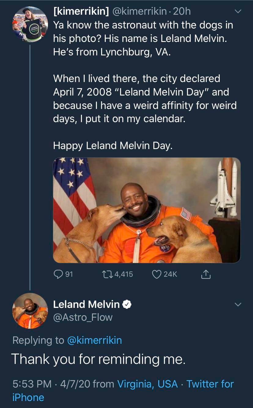 A post explaining that astronaut Leland Melvin, famously captured in a photo with his dogs while wearing his spacesuit, had Leland Melvin Day named in his honor (April 7th), to which Melvin himself replied, "Thanks for reminding me."