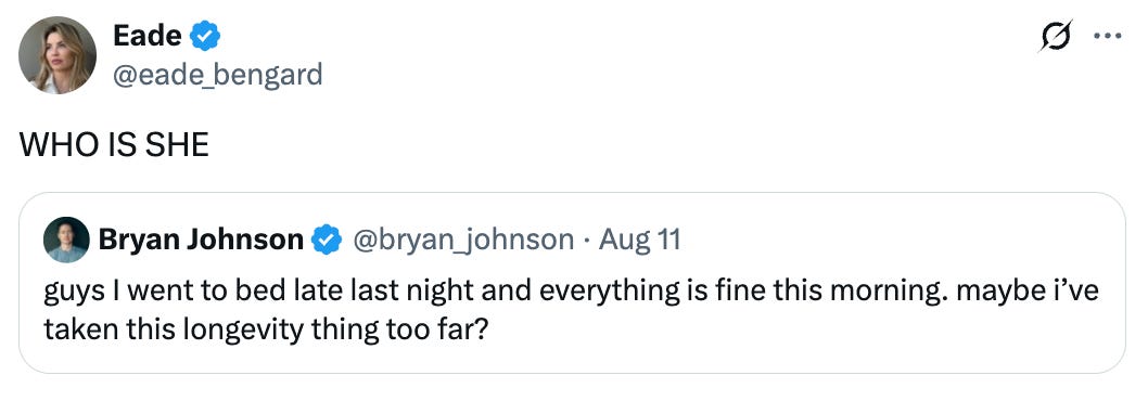 Tweet from @eade_bengard that says "WHO IS SHE" in regards to Bryan Johnson's tweet about going to bed too late