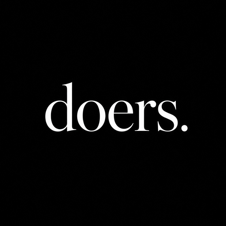 Doers.