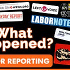 EXCLUSIVE: Is Labor Reporting On Life Support? Where Does One Get Reliable News From a Workers' Perspective?