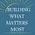 Building What Matters Most