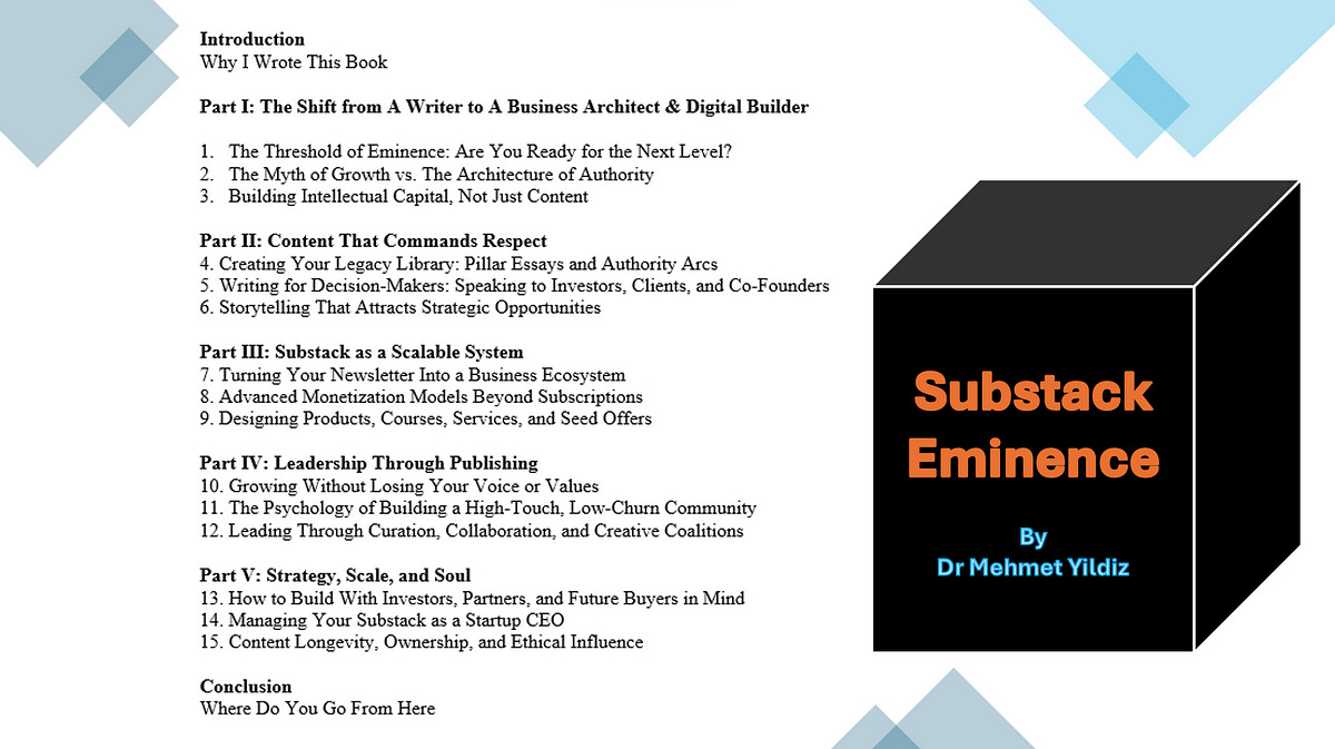 Proposed Table of Content for Substack Eminence Book by Dr Mehmet Yildiz — Substack Bestselling Author Proposed Table of Content for Substack Eminence Book by Dr Mehmet Yildiz — Substack Bestselling Author