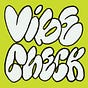 Vibe Check