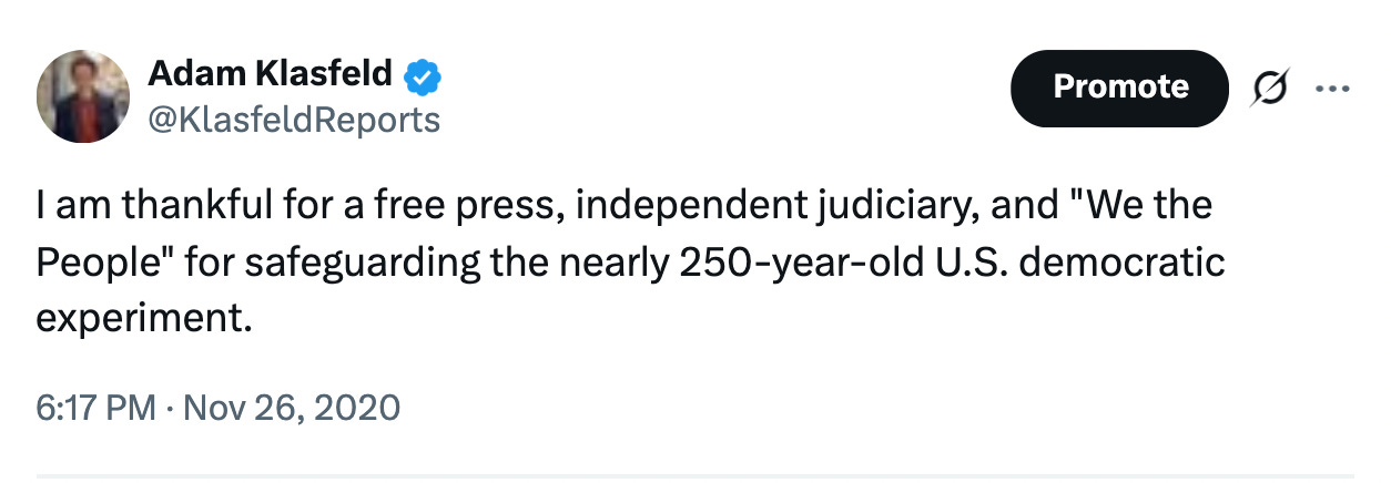 My tweet from Thanksgiving 2020: "I am thankful for a free press, independent judiciary and 'We the People' for safeguarding the nearly 250-year-old U.S. democratic experiment."