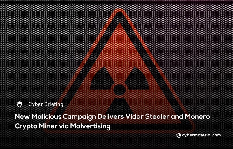 Vidar Stealer and XMRig Miner Operation