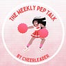 The Weekly Pep Talk by Cheerleader